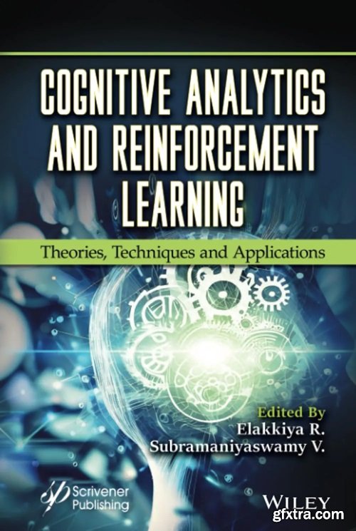 Cognitive Analytics and Reinforcement Learning: Theories, Techniques and Applications