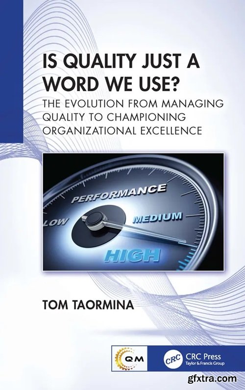 Is Quality Just a Word We Use?: The Evolution from Managing Quality to Championing Organizational Excellence