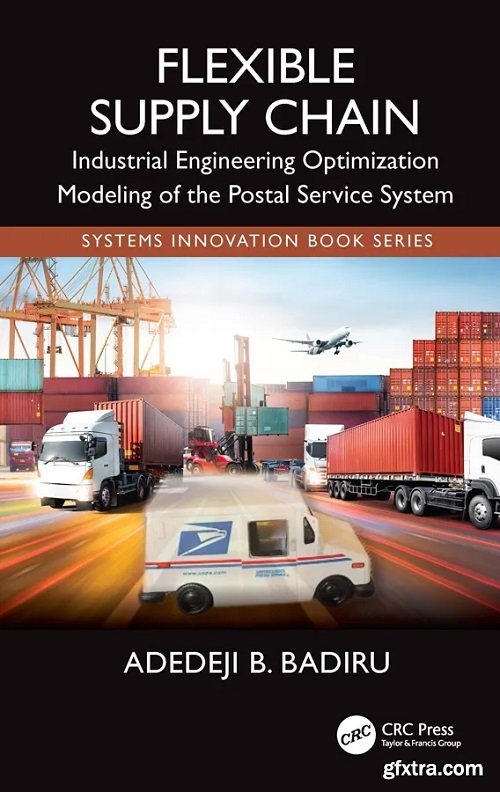 Flexible Supply Chain: Industrial Engineering Optimization Modeling of the Postal Service System