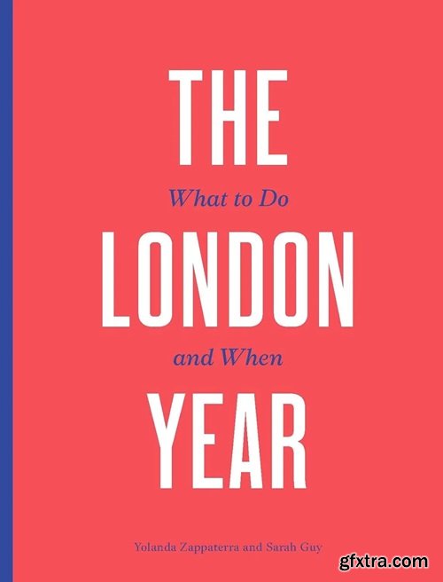 The London Year: What to Do and When