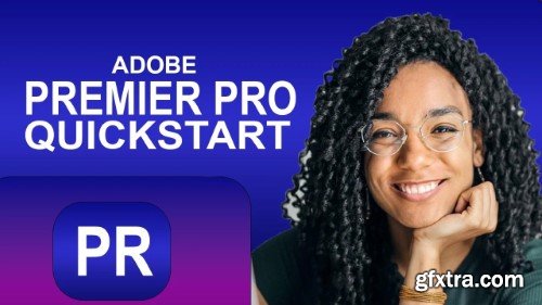 Video Editing Quickstart with Adobe Premiere Pro