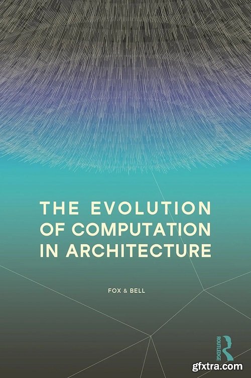 The Evolution of Computation in Architecture