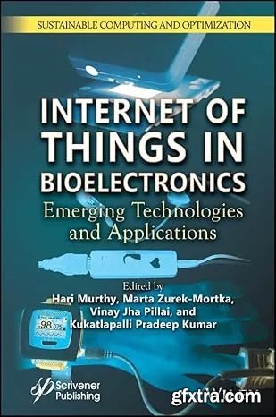 Internet of Things in Bioelectronics: Emerging Technologies and Applications