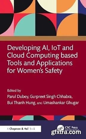 Developing AI, IoT and Cloud Computing-based Tools and Applications for Women’s Safety