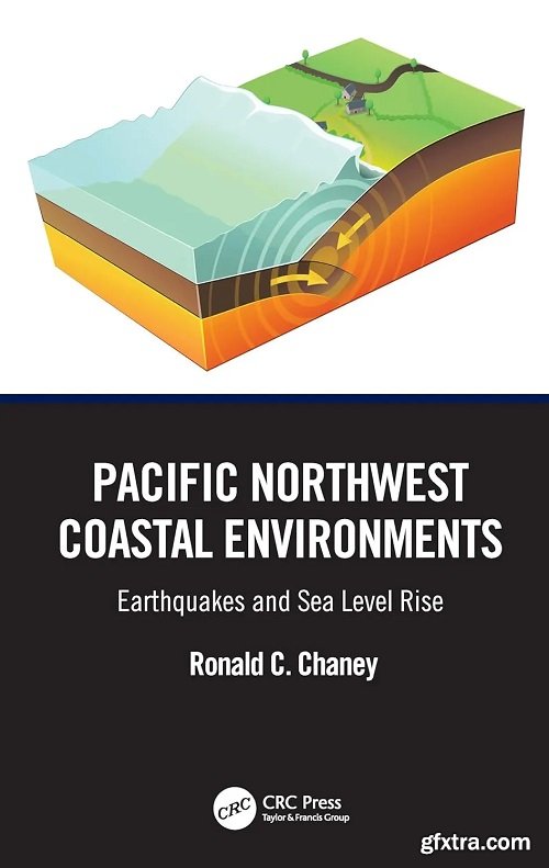 Pacific Northwest Coastal Environments: Earthquakes and Sea Level Rise