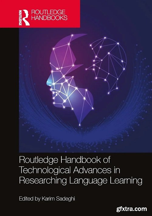 Routledge Handbook of Technological Advances in Researching Language Learning