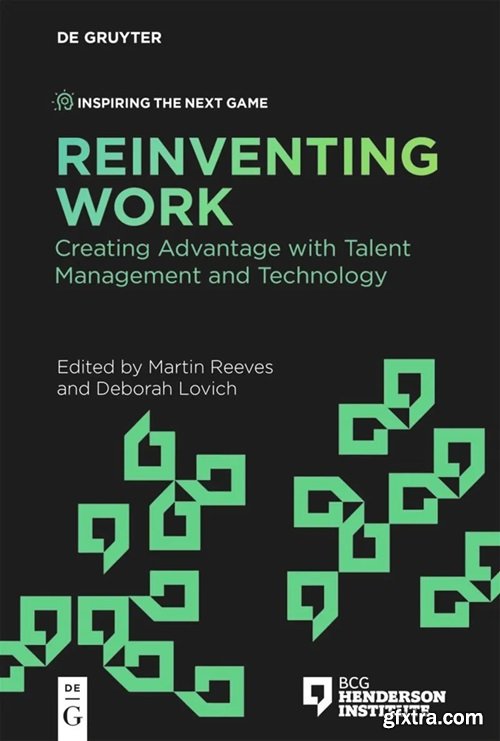 Reinventing Work: Creating Advantage with Talent Management and Technology