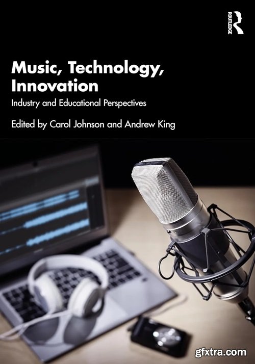 Music, Technology, Innovation: Industry and Educational Perspectives