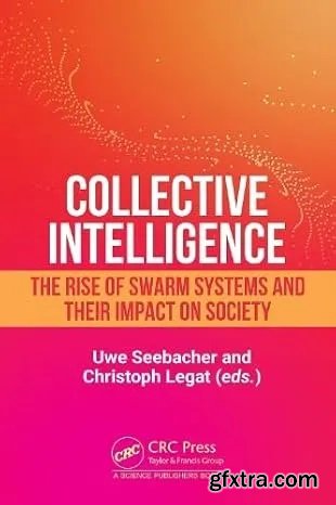 Collective Intelligence: The Rise of Swarm Systems and their Impact on Society