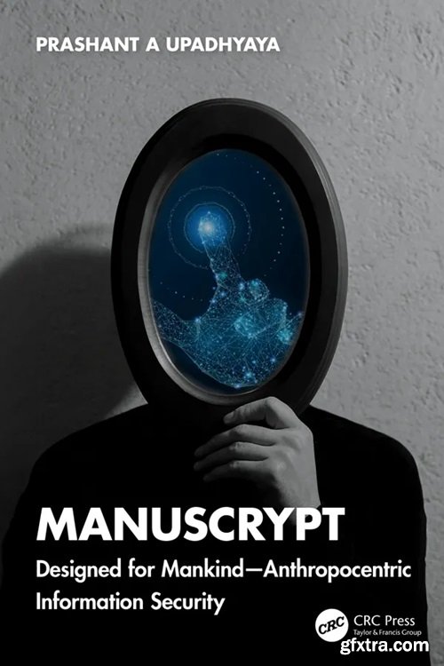 ManusCrypt: Designed for Mankind – Anthropocentric Information Security