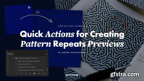 Quick Actions for Creating Pattern Repeats Previews in Adobe Photoshop