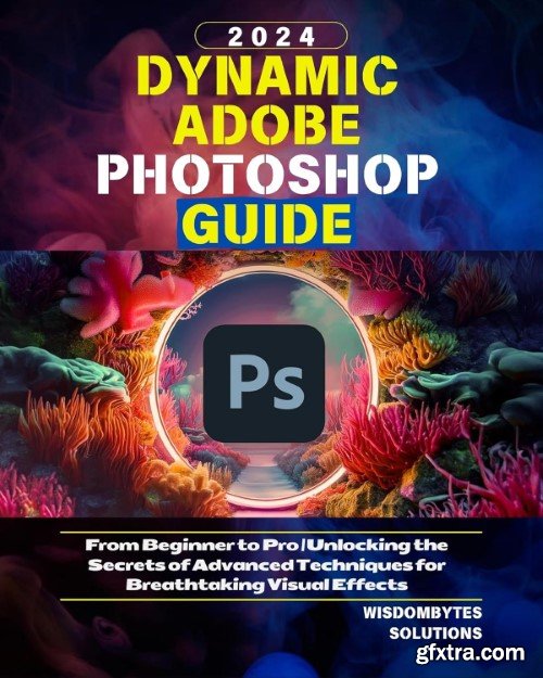 Dynamic Adobe Photoshop Guide 2024