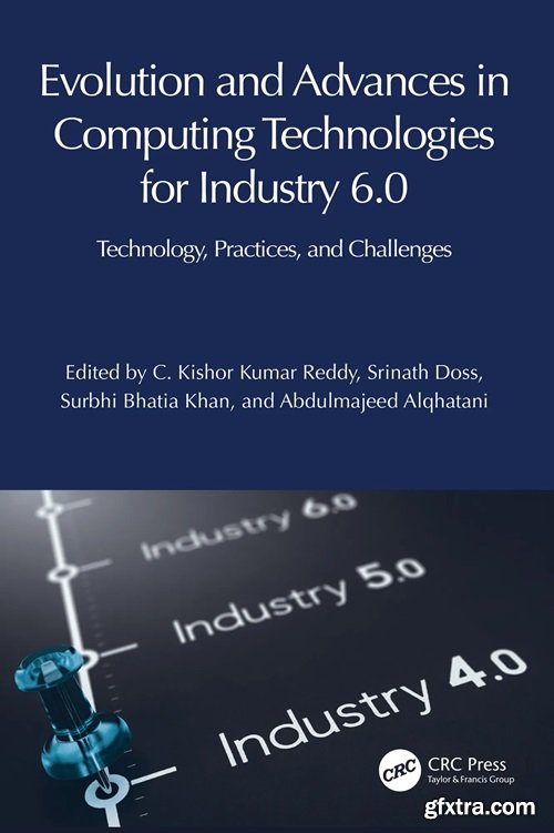 Evolution and Advances in Computing Technologies for Industry 6.0: Technology, Practices, and Challenges