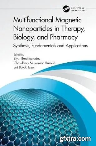 Multifunctional Magnetic Nanoparticles in Therapy, Biology, and Pharmacy: Synthesis, Fundamentals and Applications