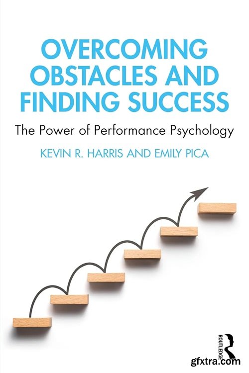 Overcoming Obstacles and Finding Success: The Power of Performance Psychology