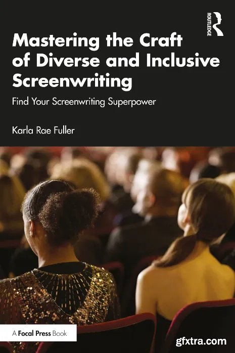 Mastering the Craft of Diverse and Inclusive Screenwriting: Find Your Screenwriting Superpower