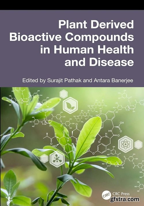 Plant Derived Bioactive Compounds in Human Health and Disease