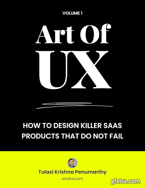 Art Of UX: How To Design Killer SaaS Products That Do Not Fail