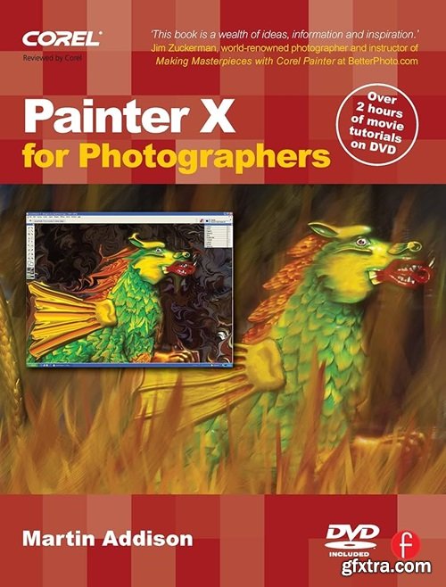 Painter X for Photographers: Creating Painterly Images Step by Step