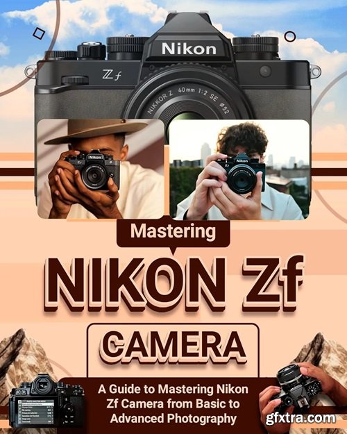 Mastering Nikon Zf Camera