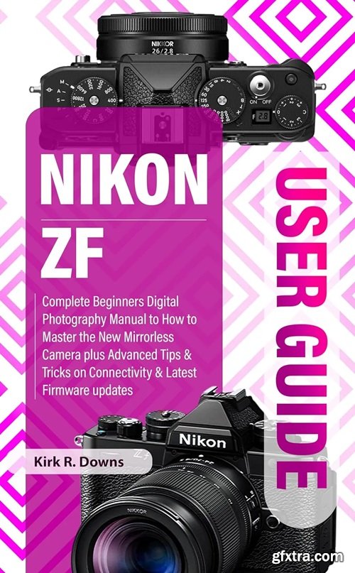 NIKON ZF USER GUIDE