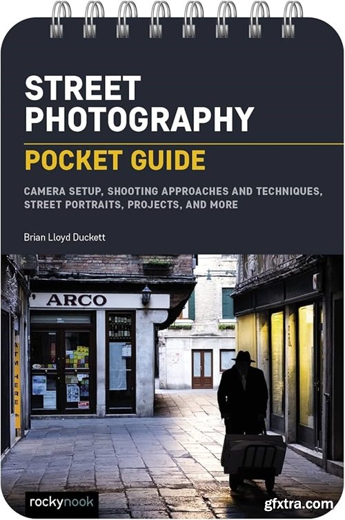 Street Photography: Pocket Guide: Camera Setup, Shooting Approaches and Techniques, Street Portraits