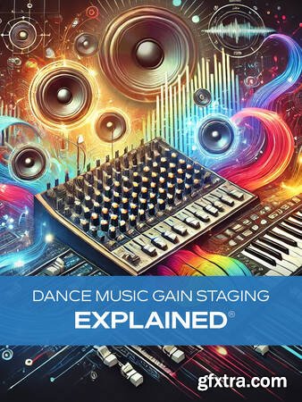 Groove3 Dance Music Gain Staging Explained