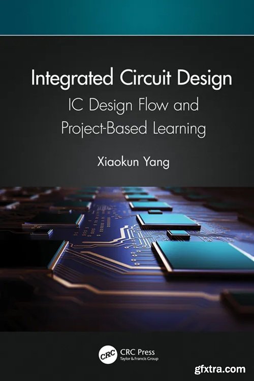 Integrated Circuit Design: IC Design Flow and Project-Based Learning