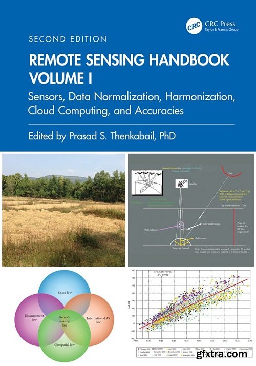 Remote Sensing Handbook, Volume I: Sensors, Data Normalization, Harmonization, Cloud Computing, and Accuracies, 2nd Edition