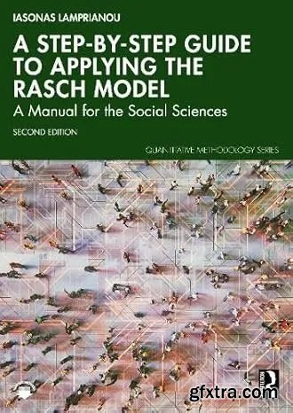 A Step-by-Step Guide to Applying the Rasch Model Using R: A Manual for the Social Sciences