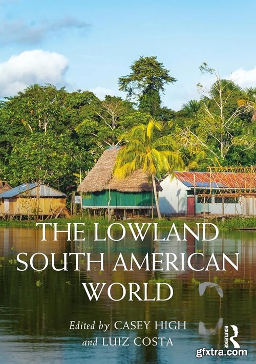 The Lowland South American World