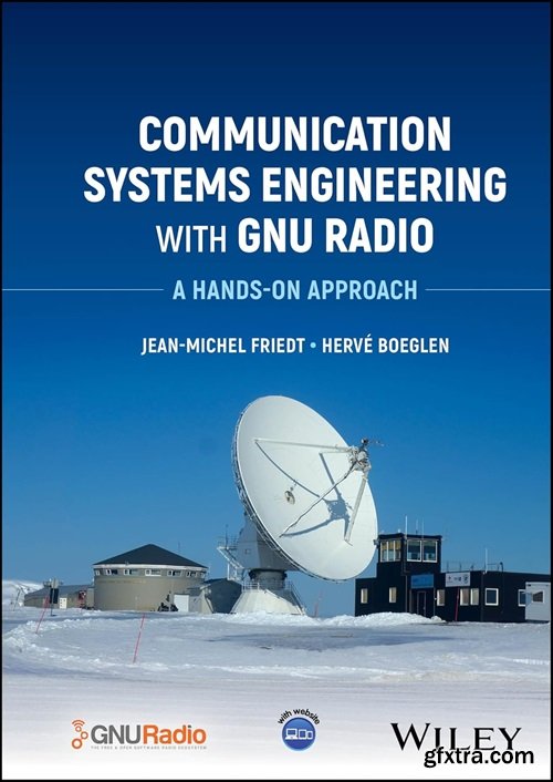 Communication Systems Engineering with GNU Radio: A Hands-on Approach