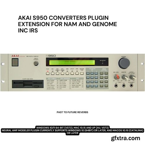 PastToFutureReverbs Akai S950 Converters Plugin Extension For NAM And Genome Inc IRS!