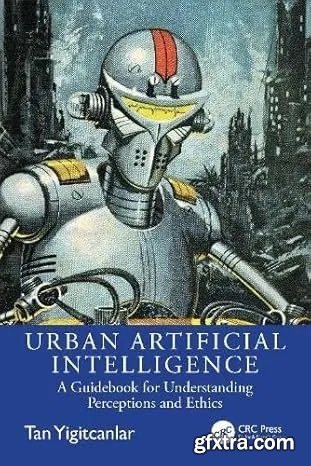 Urban Artificial Intelligence: A Guidebook for Understanding Perceptions and Ethics