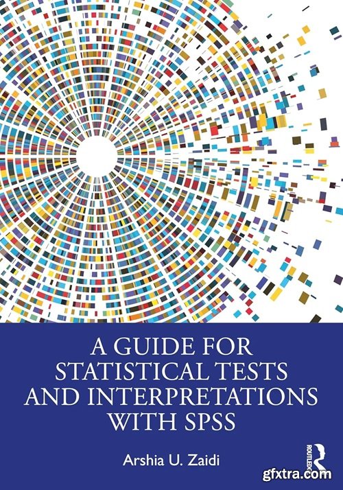 A Guide for Statistical Tests and Interpretations with SPSS