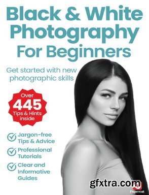 Black & White Photography For Beginners - 20th Edition, 2024