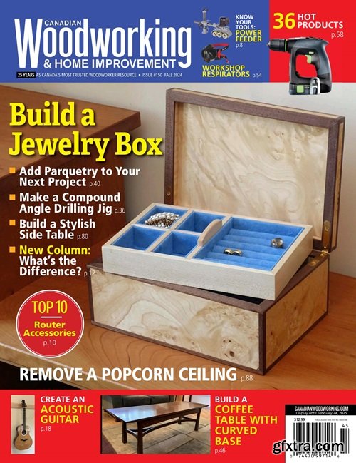 Canadian Woodworking - Issue 150, Fall 2024