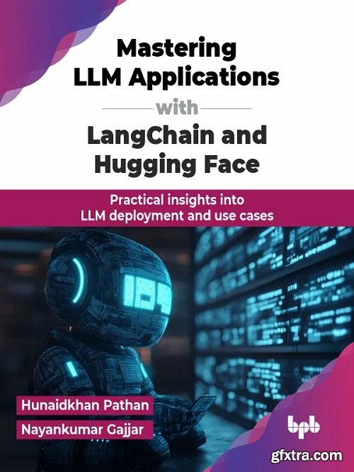 Mastering LLM Applications with LangChain and Hugging Face: Practical insights into LLM deployment and use cases