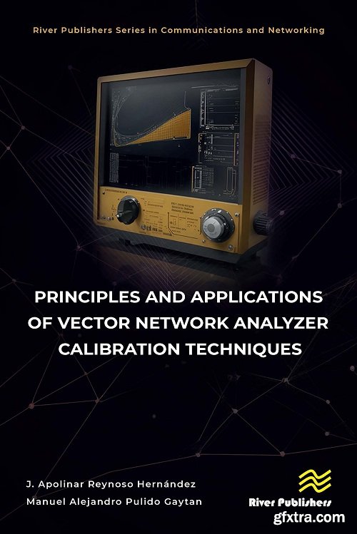 Principles and Applications of Vector Network Analyzer Calibration Techniques