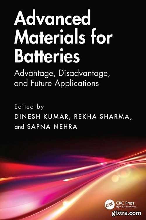 Advanced Materials for Batteries: Advantage, Disadvantage, and Future Applications