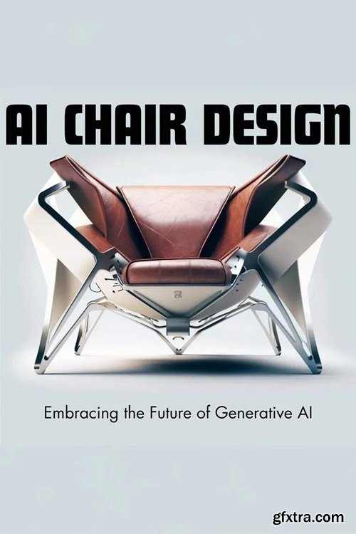 AI Chair Design: Embracing The Future Of Generative AI