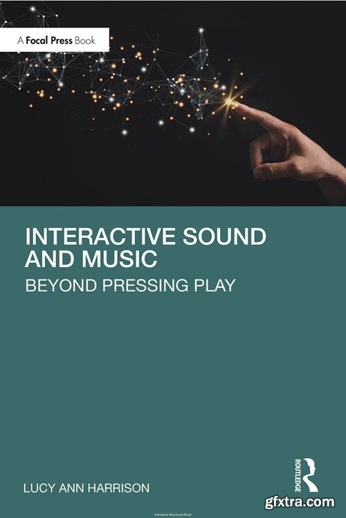 Interactive Sound and Music: Beyond Pressing Play