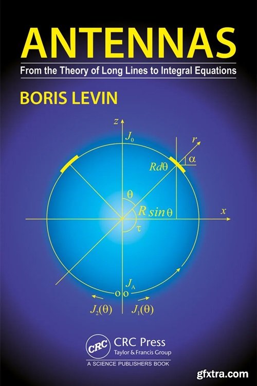 Antennas: From the Theory of Long Lines to Integral Equations