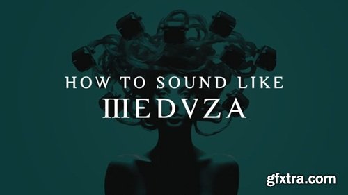 Sonic Academy How To Sound Like Meduza with Protoculture