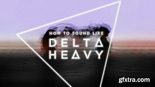 Sonic Academy How To Sound Like Delta Heavy with Haterade