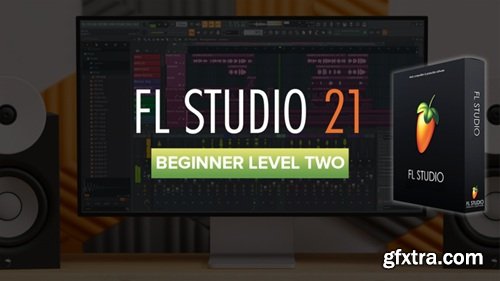 Sonic Academy FL Studio 21 Beginner Level 2 with James Dymond