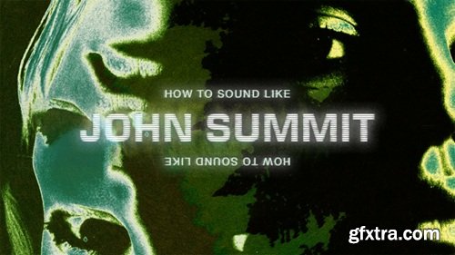 Sonic Academy How To Sound Like John Summit with Haterade