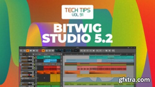 Sonic Academy Tech Tips Bitwig Studio 5.2 Special