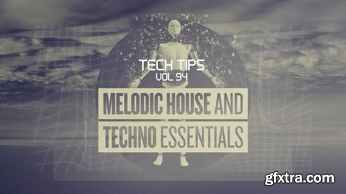 Sonic Academy Tech Tips Melodic House and Techno Essentials