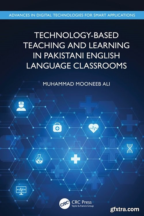 Technology-Based Teaching and Learning in Pakistani English Language Classrooms